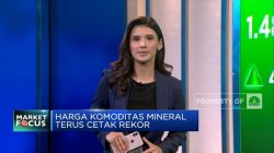 Market Focus:IHSG Menguat 1,5% Hingga Rekor Komoditas Mineral