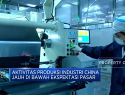 Aktivitas Produksi Industri China Jauh di Bawah Ekspetasi