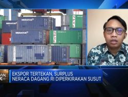 Ekspor Tertekan, Surplus Neraca Dagang RI Diproyeksi Susut